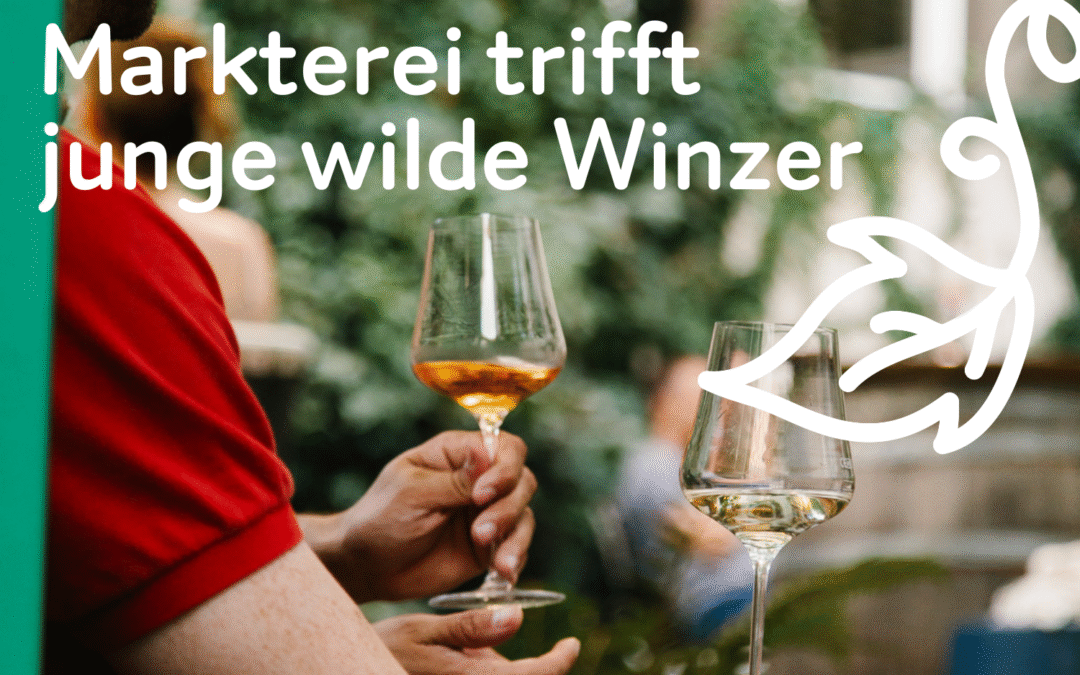 Markterei trifft Junge Wilde Winzer