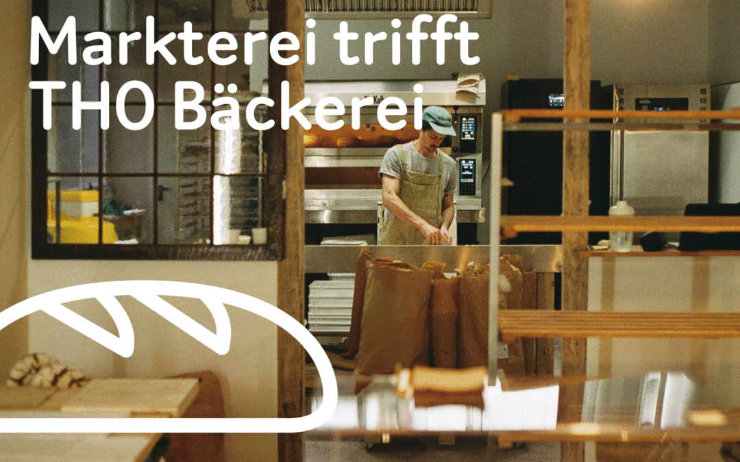 Markterei trifft THO Bäckerei