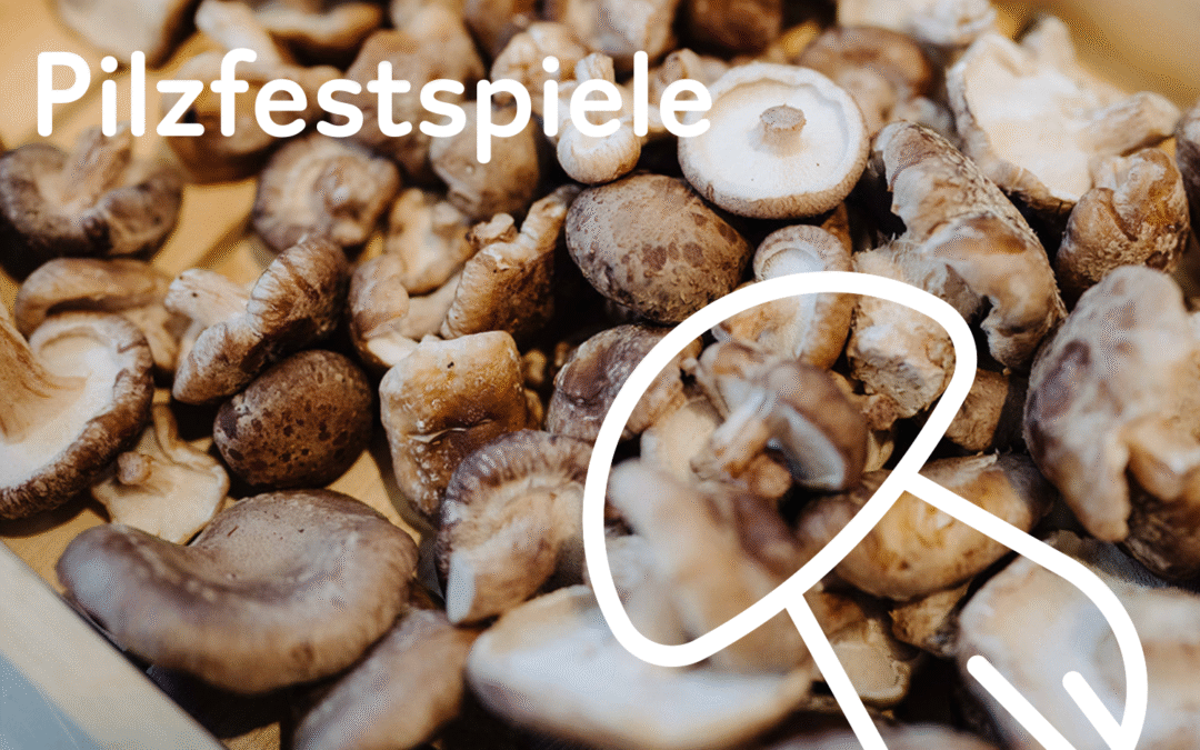 Pilzfestspiele