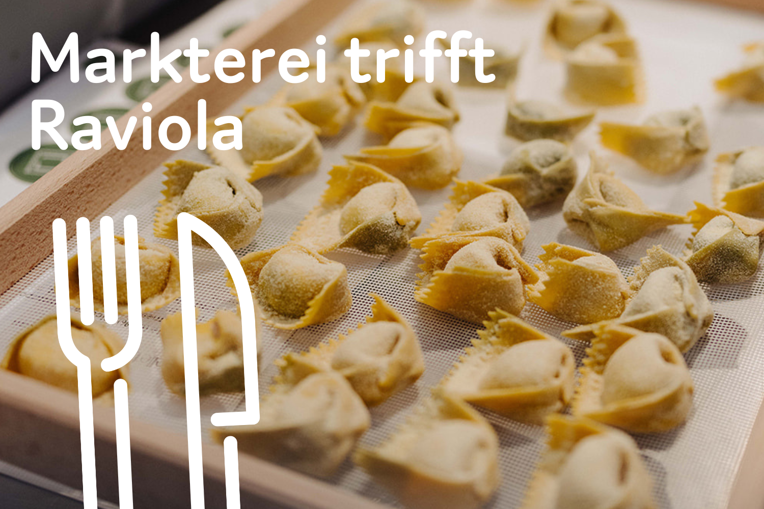 Markterei trifft Raviola