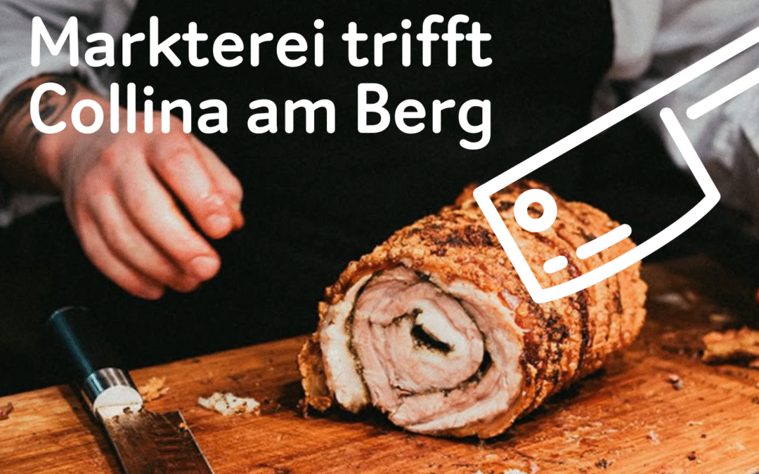 Markterei trifft Collina am Berg