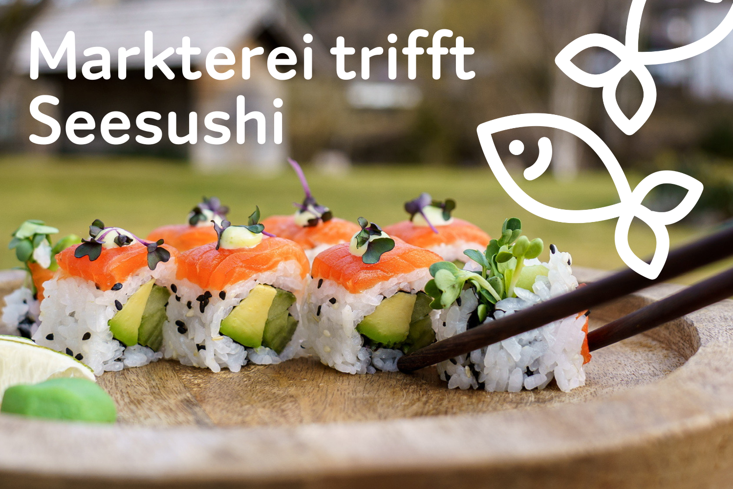 Markterei trifft Seesushi