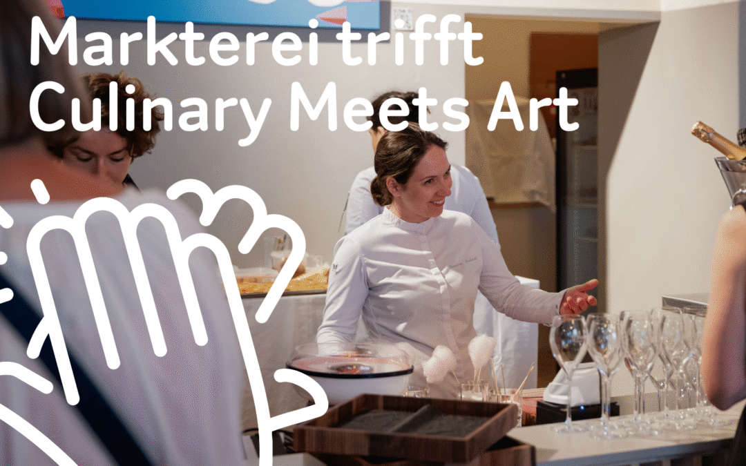 Markterei trifft Culinary Meets Art