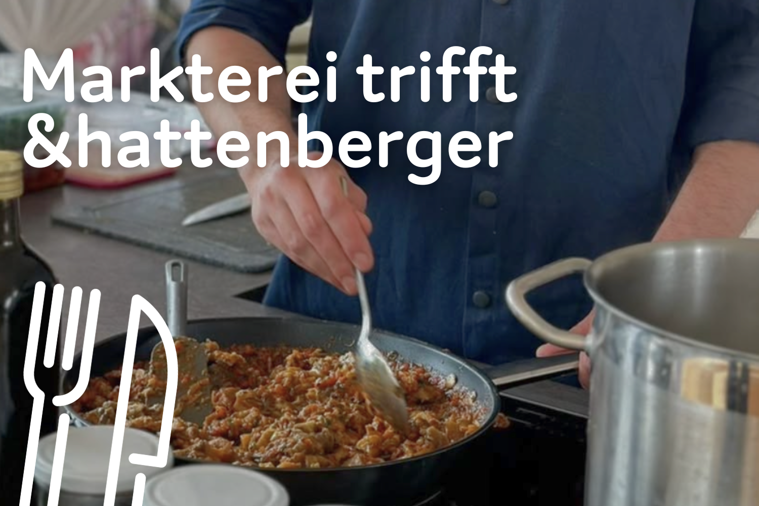 Markterei trifft &hattenberger