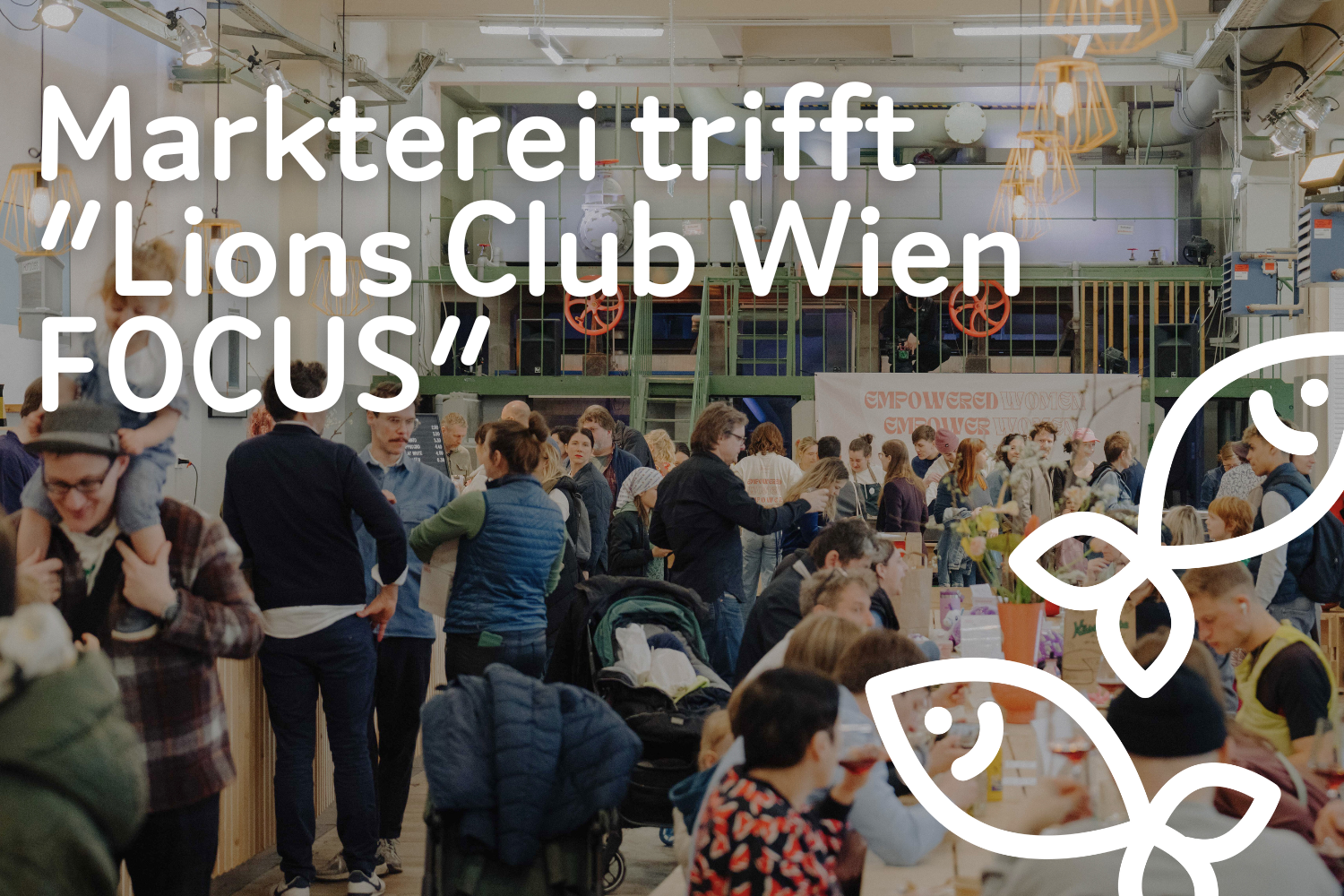 Markterei trifft “Lions Club Wien FOCUS”
