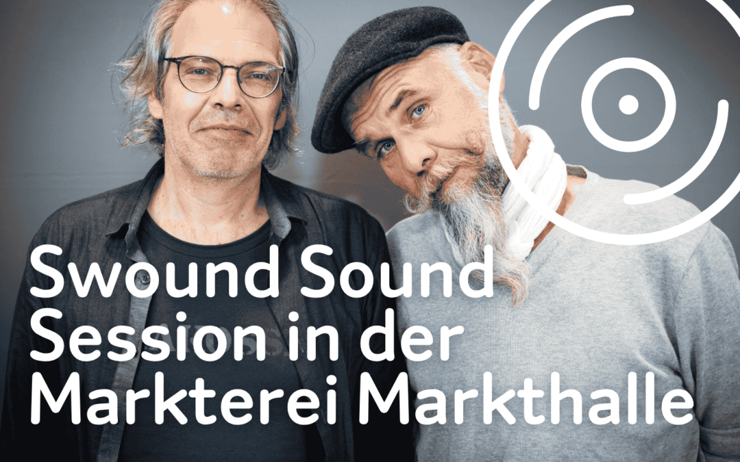 Swound Sound Session in der Markterei Markthalle
