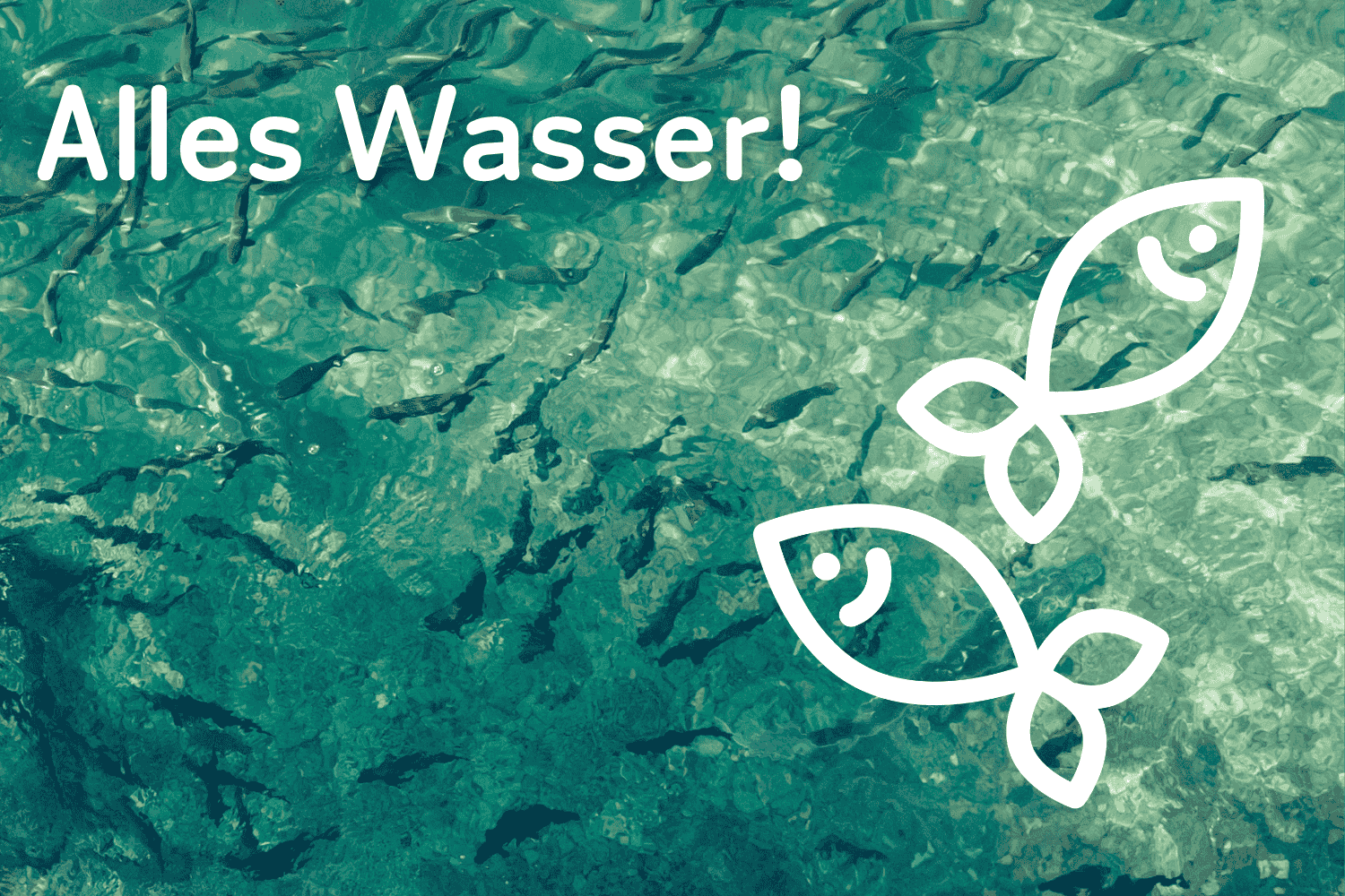 Alles Wasser!
