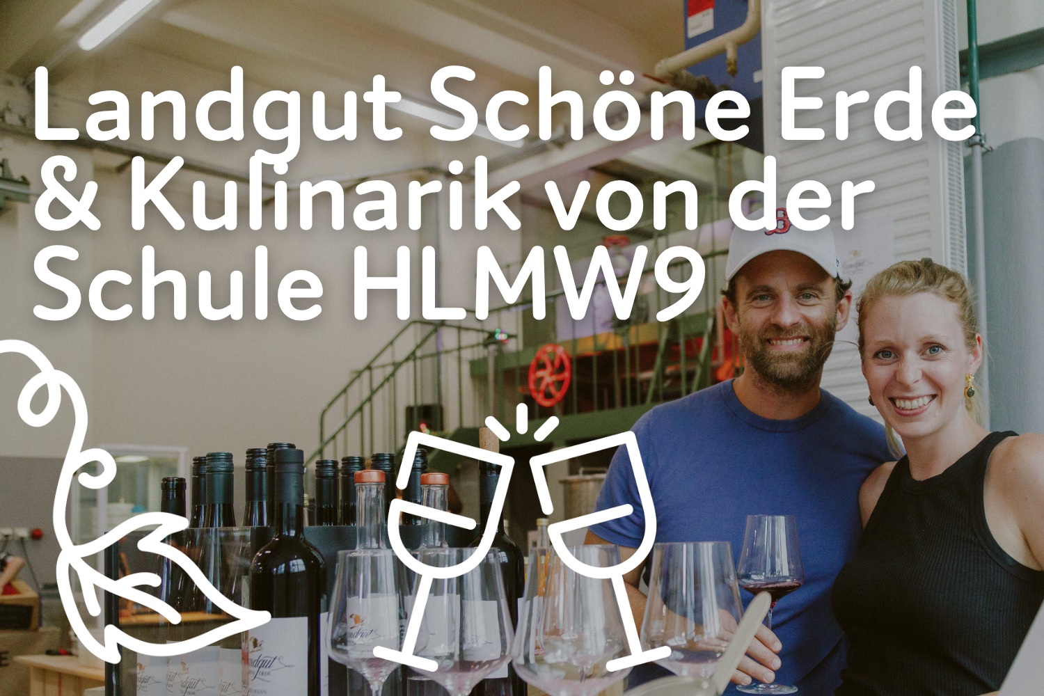 Stadtheuriger: Landgut Schöne Erde & Kulinarik von der Schule HLMW9