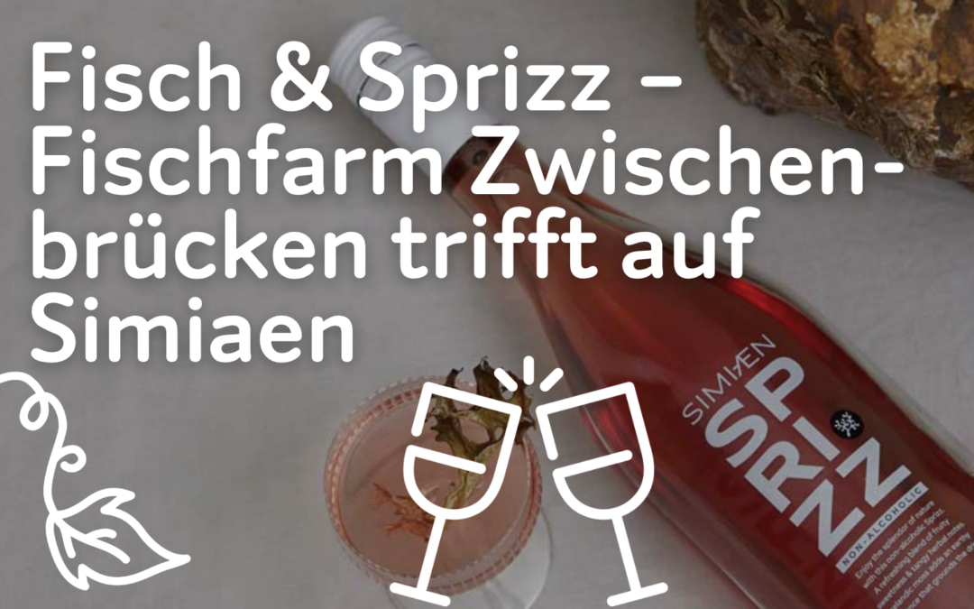 Stadtheuriger: Fisch & Sprizz – Fischfarm Zwischenbrücken trifft auf Simiaen